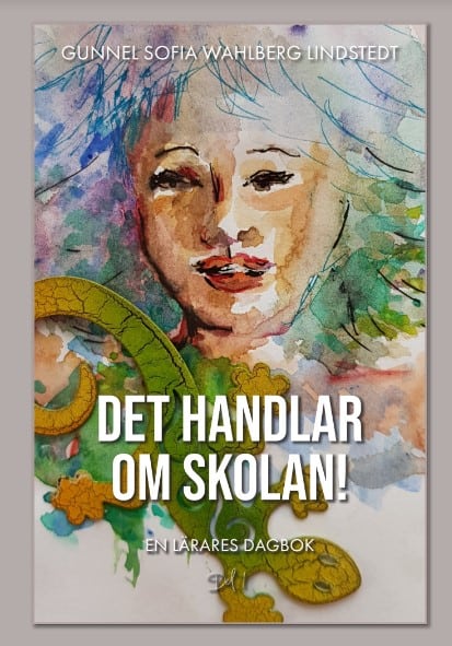 Gunnel Sofia Wahlberg Lindstedt : Det handlar om skolan