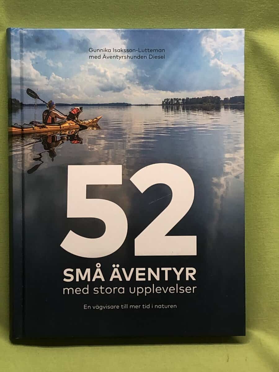 Gunnika Isaksson-Lutteman : 52 små äventyr med stora upplevelser