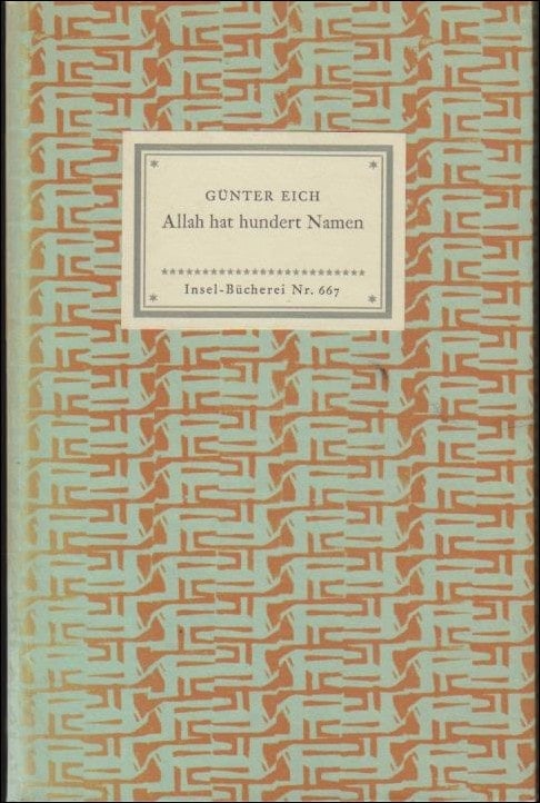 Günter Eich : Allah hat hundert Namen