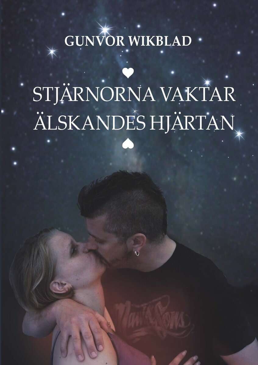 Gunvor Wikblad : Stjärnorna vaktar älskandes hjärtan