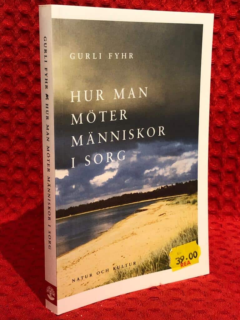 Gurli Fyhr : Hur man möter människor i sorg