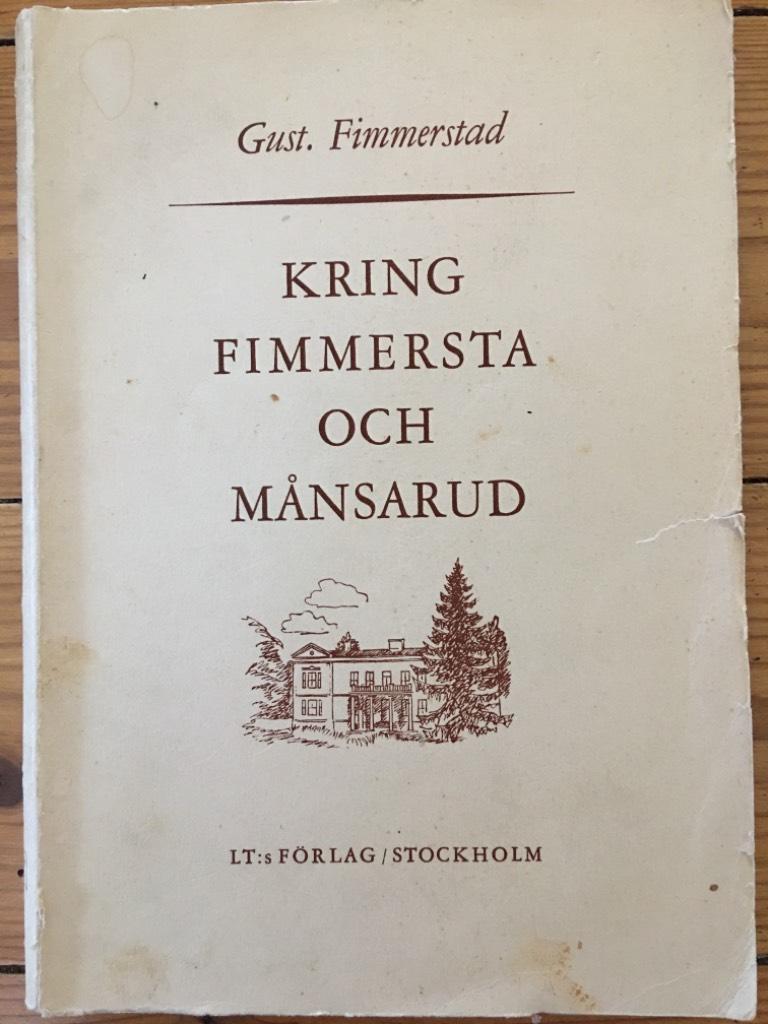 Gust. Fimmerstad : Kring Fimmersta och Månsarud