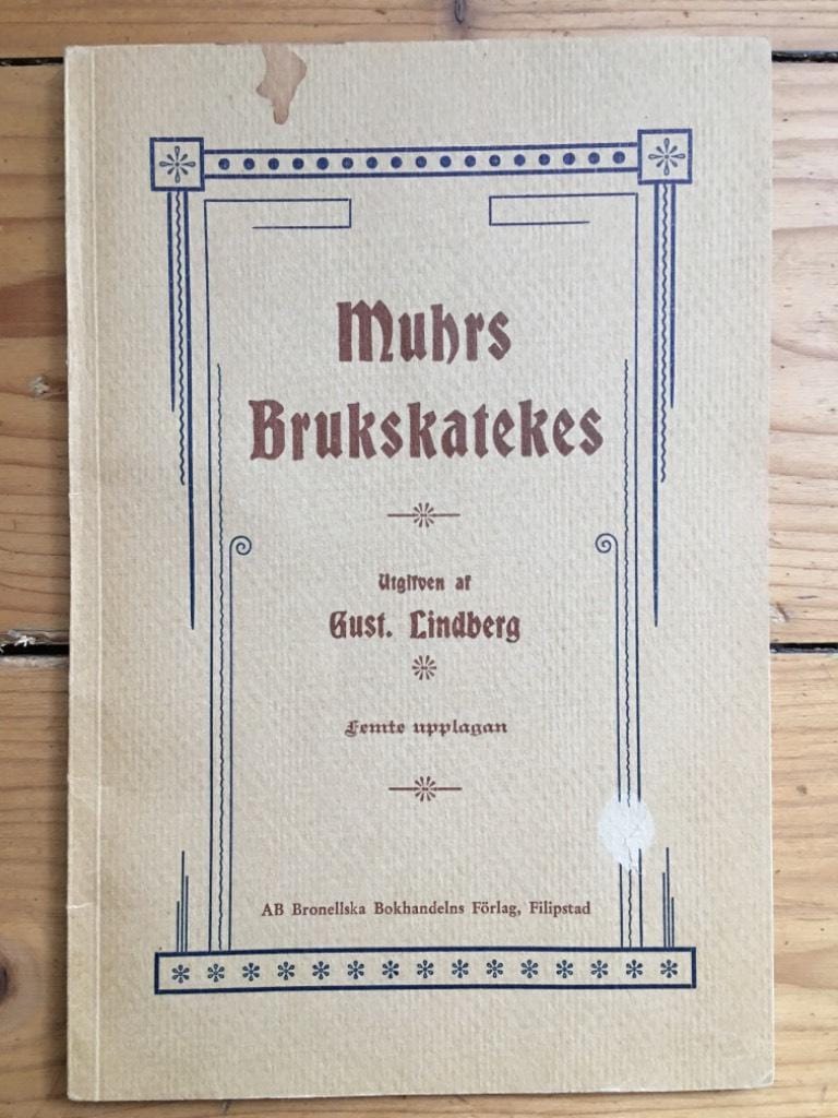 Gust. Lindberg : Muhrs brukskatekes