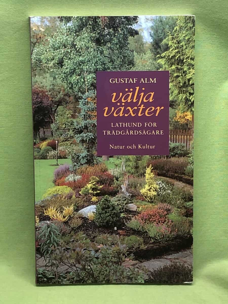 Gustaf Alm : Välja växter lathund för trädgårdsägare