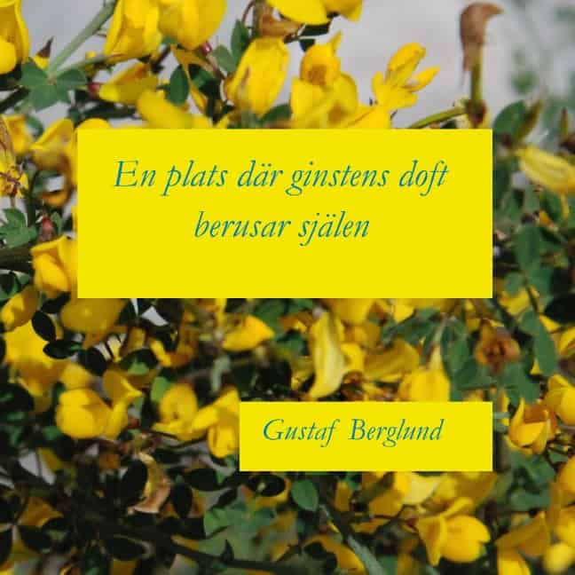 Gustaf Berglund : En plats där ginstens doft berusar själen : en sonettkrans
