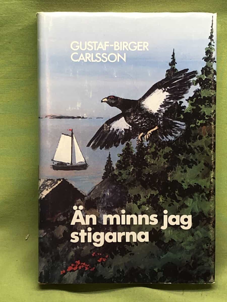 Gustaf-Birger Carlsson : Än minns jag stigarna