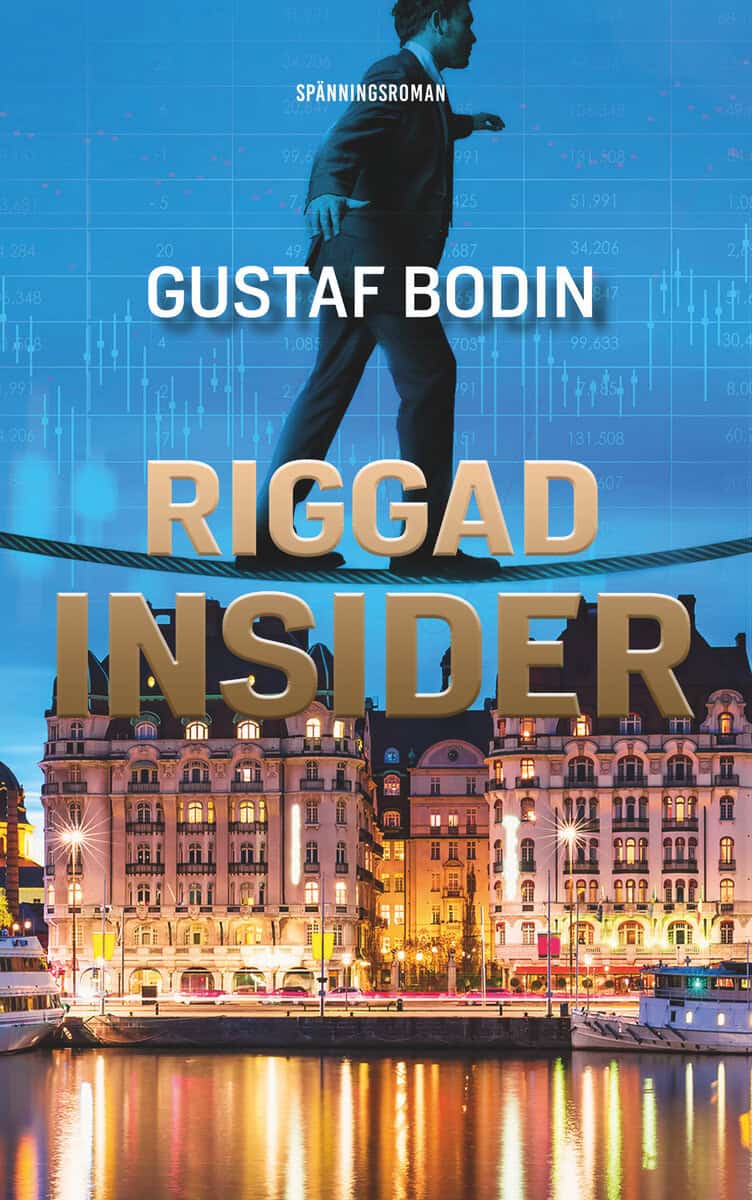 Gustaf Bodin : Riggad insider
