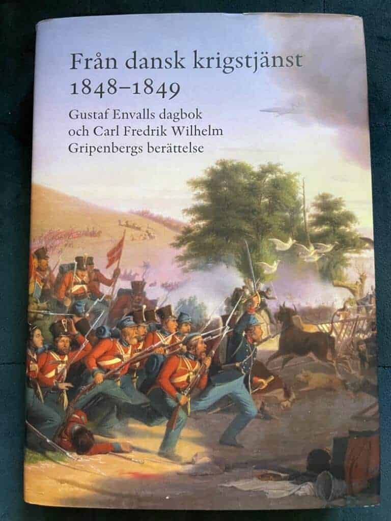Gustaf Envall ; Carl Fredrik Wilhelm Gripenberg ; Lars Ericson Wolke (utg.) : Från dansk krigstjänst 1848–1849 – Gustaf Envalls dagbok och Carl Fredrik Wilhelm Gripenbergs berättelse