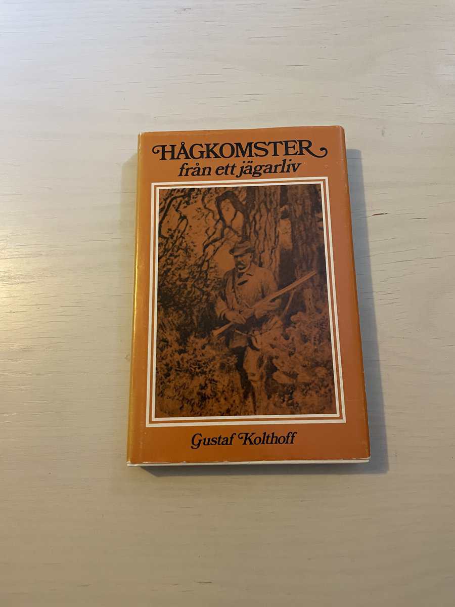 Gustaf Kolthoff : Hågkomster från ett jägarliv