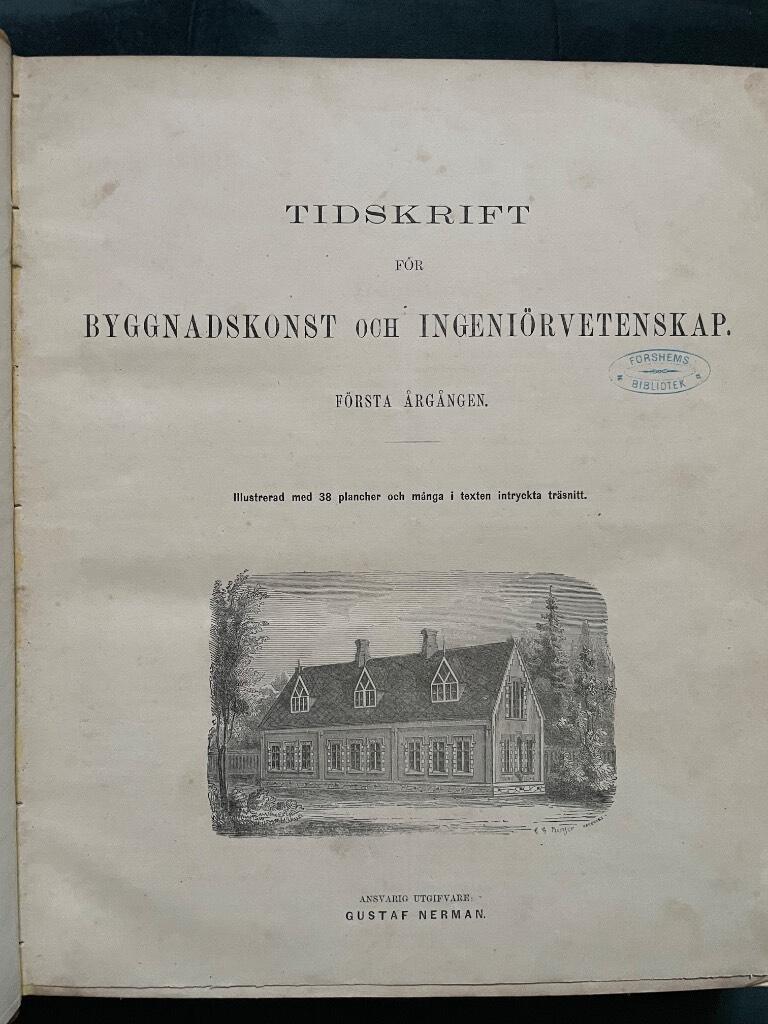 Gustaf Nerman och E.V. Langlet : Tidskrift för byggnadskonst och ingeniörvetenskap. Årgång 1-12, 1859-1870 (komplett svit med allt som utkom)