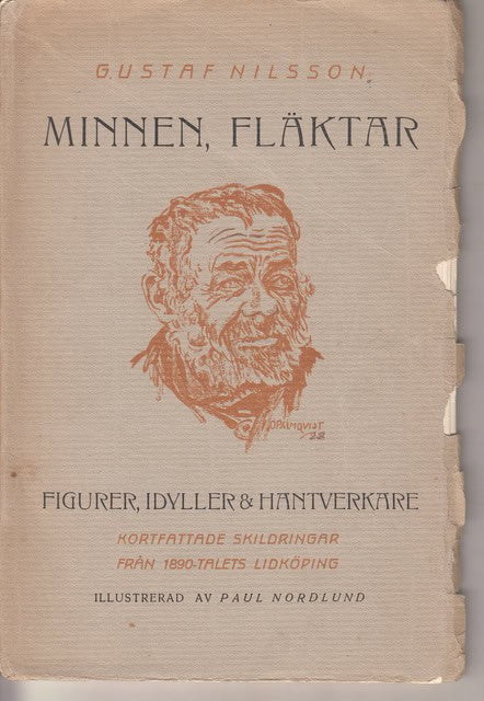 GUSTAF. NILSSON : Minnen, fläktar Figurer, idyller & hantverkare, Kortfattade skildringar från 1890-talets Lidköping Illustrerad av Paul Nordlund