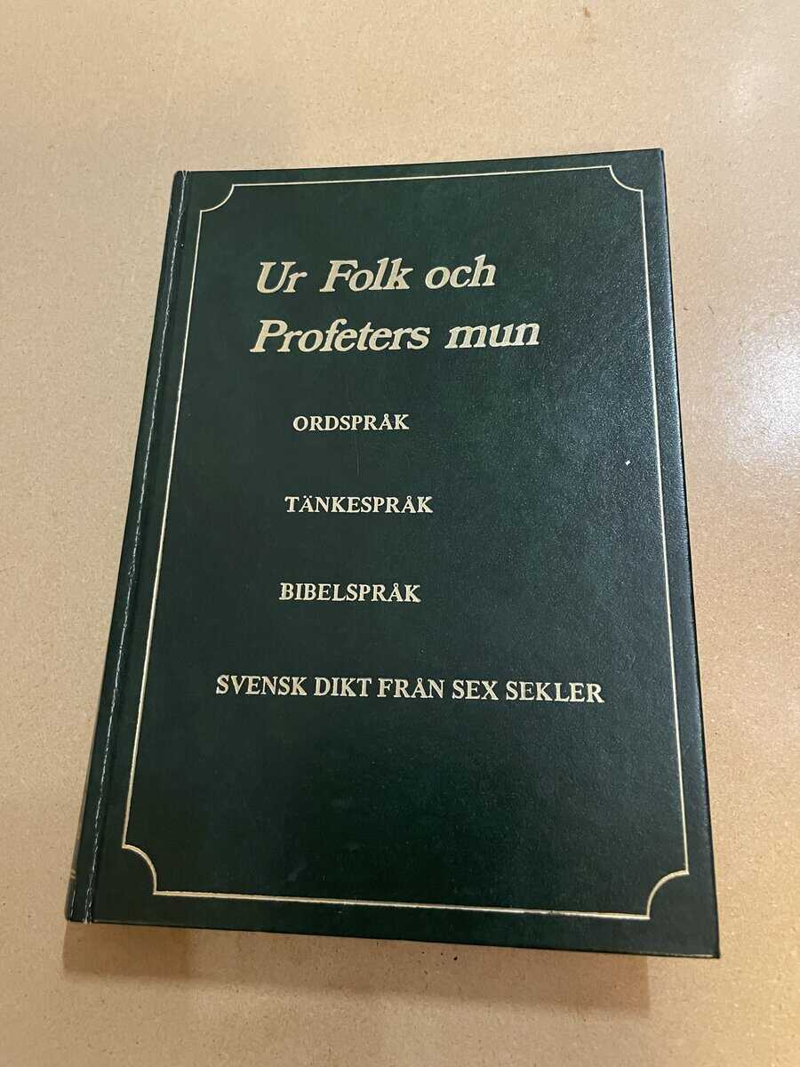 Gustaf Regeskog : Ur folk och profeters mun - Ordspråk - tänkespråk -bibelspråk - svensk dikt från sex sekler