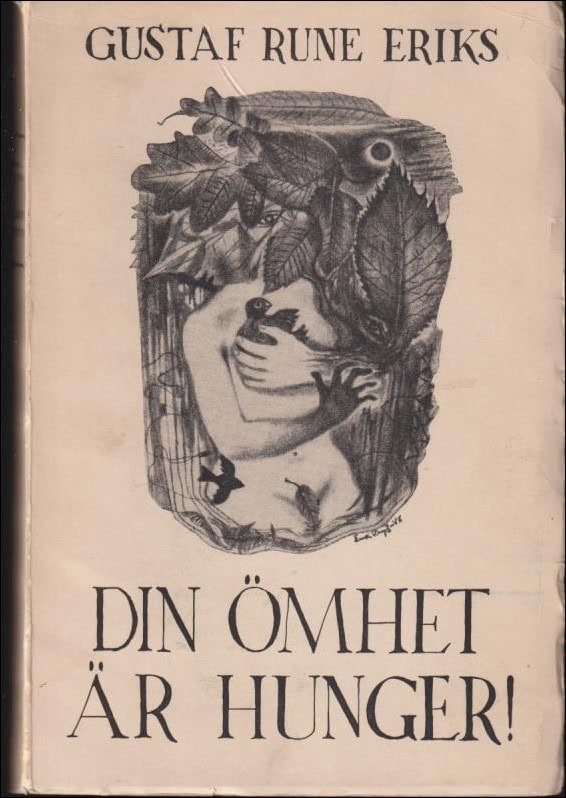 Gustaf Rune Eriks : Din ömhet är hunger