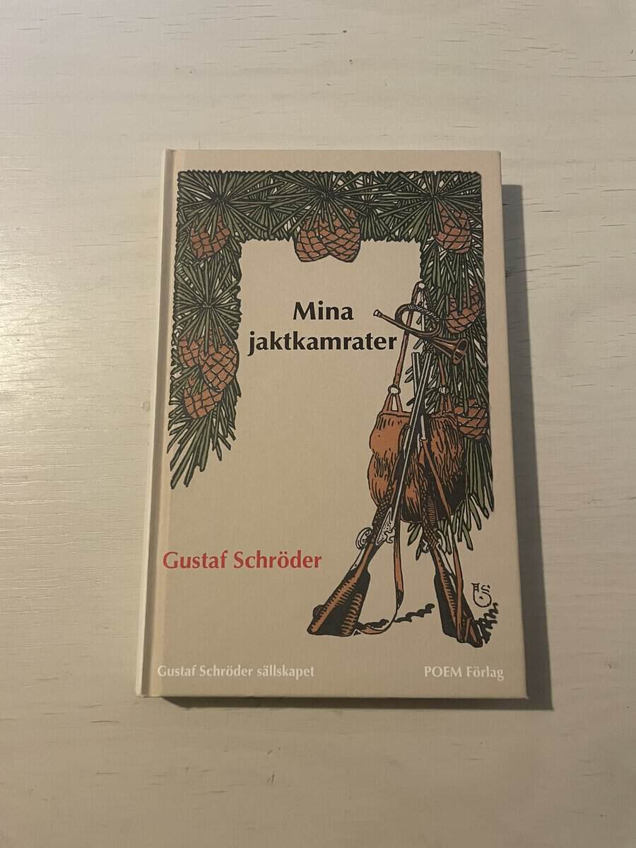 Gustaf Schröder : Mina jaktkamrater