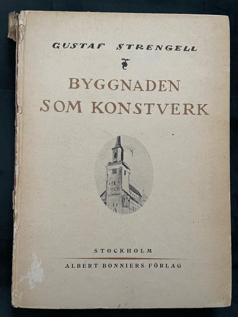 Gustaf Strengell : Byggnaden som konstverk. En skissering av arkitekturens uttrycksmedel