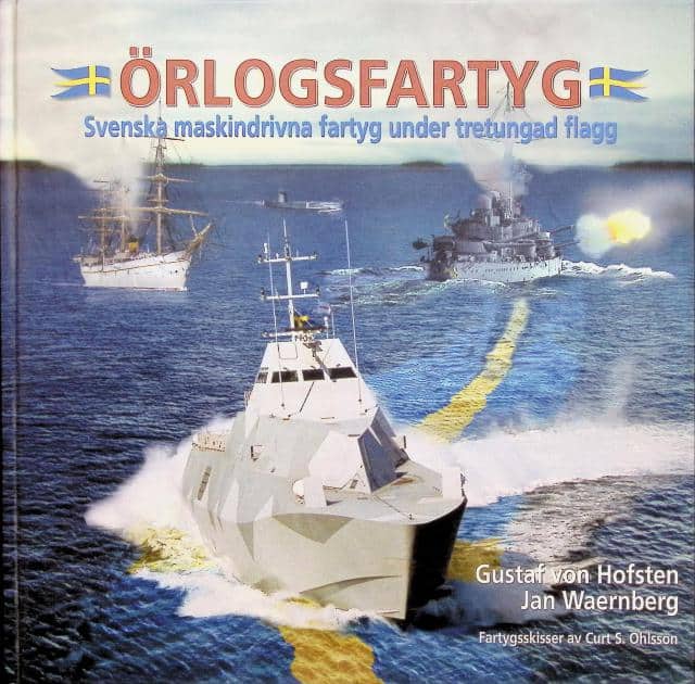 Hofsten, Gustaf Von, Waernberg, Jan : Örlogsfartyg, svenska maskindrivna fartyg under tretungad flagg
