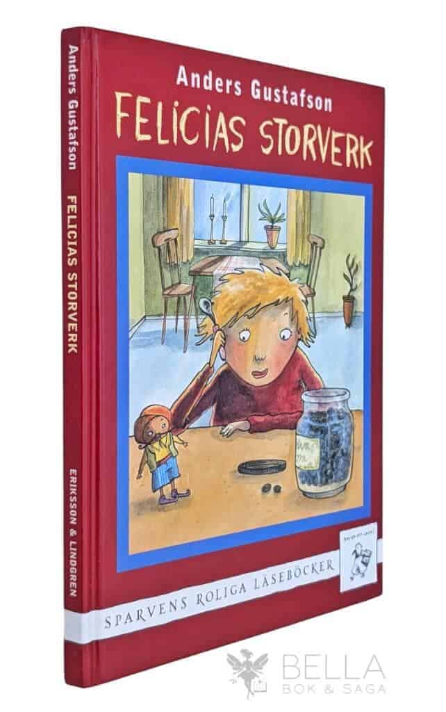 Gustafson, Anders ; Emma Adbåge : Felicias storverk