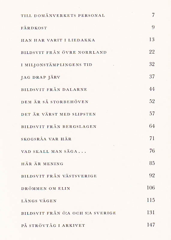 Gustafson, Bertil ; Goland, Erik (1919-2009) [red.] : I skogslandet. En berättelsesvit mest över tider som svunnit