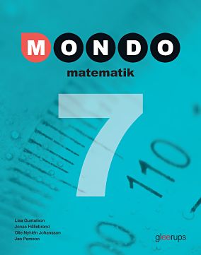 Gustafson, Lisa ; Hällebrand, Jonas ; Nyhlén Johansson, Olle ; Persson, Jan : Mondo Matematik 7 Elevbok