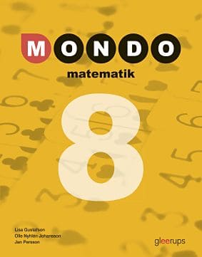 Gustafson, Lisa ; Nyhlén Johansson, Olle ; Persson, Jan : Mondo Matematik 8 Elevbok
