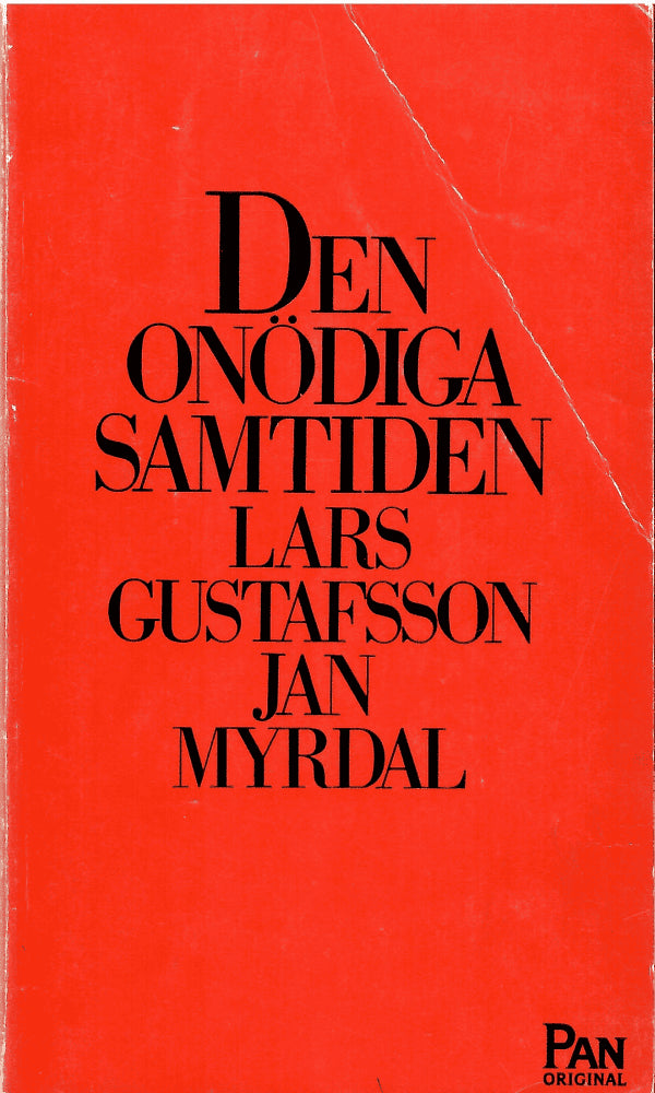 Gustafsson, Lars ; Myrdal, Jan : Den onödiga samtiden