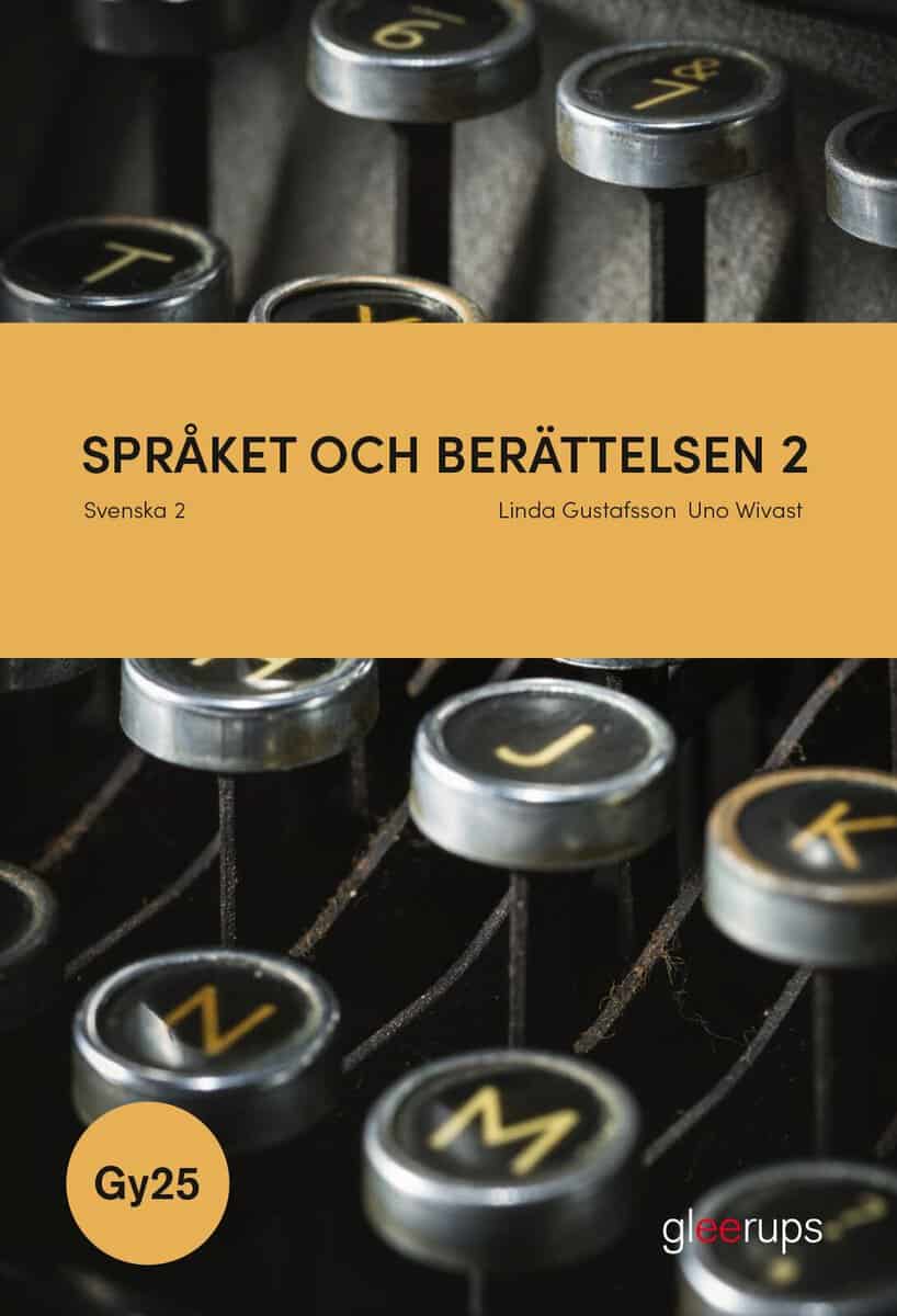 Gustafsson, Linda ; Wivast, Uno : Språket och berättelsen svenska 2, bok, Gy25