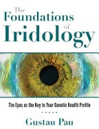 Gustau Pau : Foundations Of Iridology
