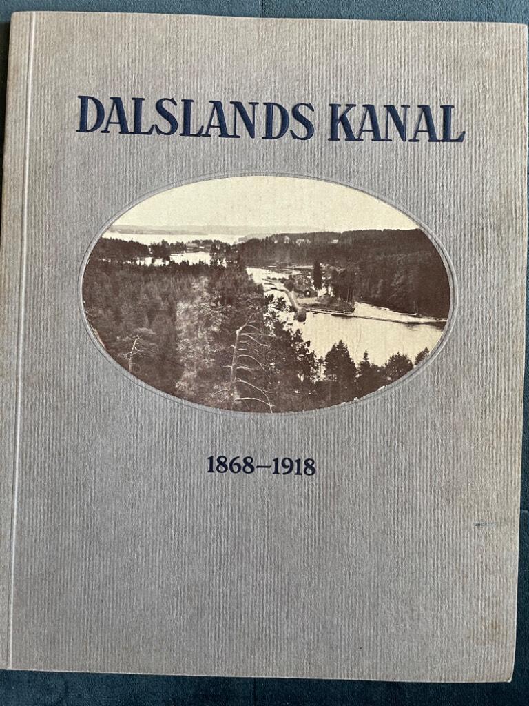 Gustav Åsbrink : Dalslands Kanal 1868 - 1918