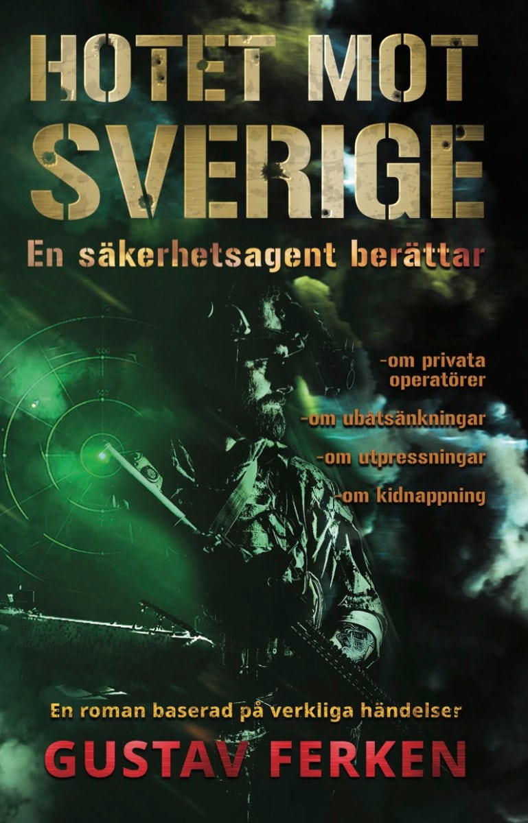 Gustav Ferken : Hotet mot Sverige : en roman baserad på verkliga händelser