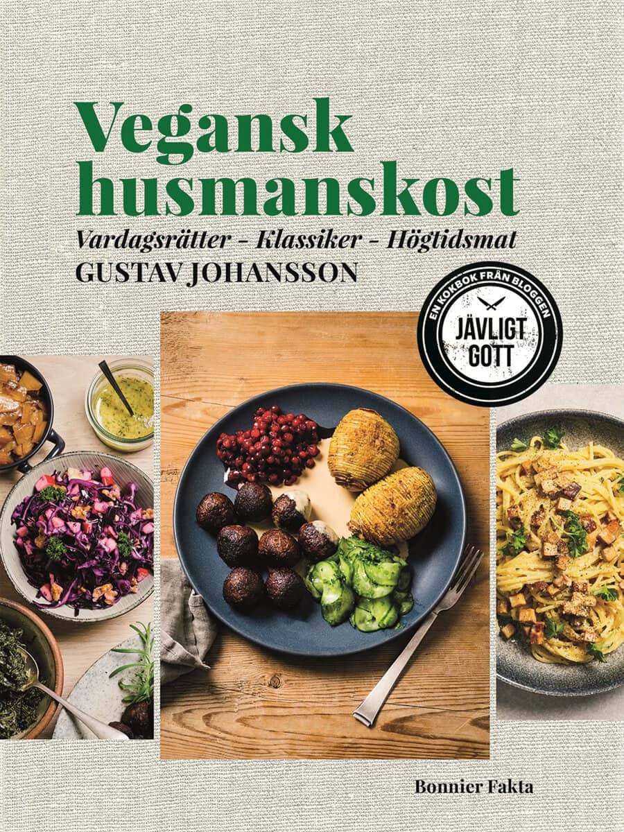 Gustav Johansson : Vegansk husmanskost : vardagsrätter, klassiker, högtidsmat