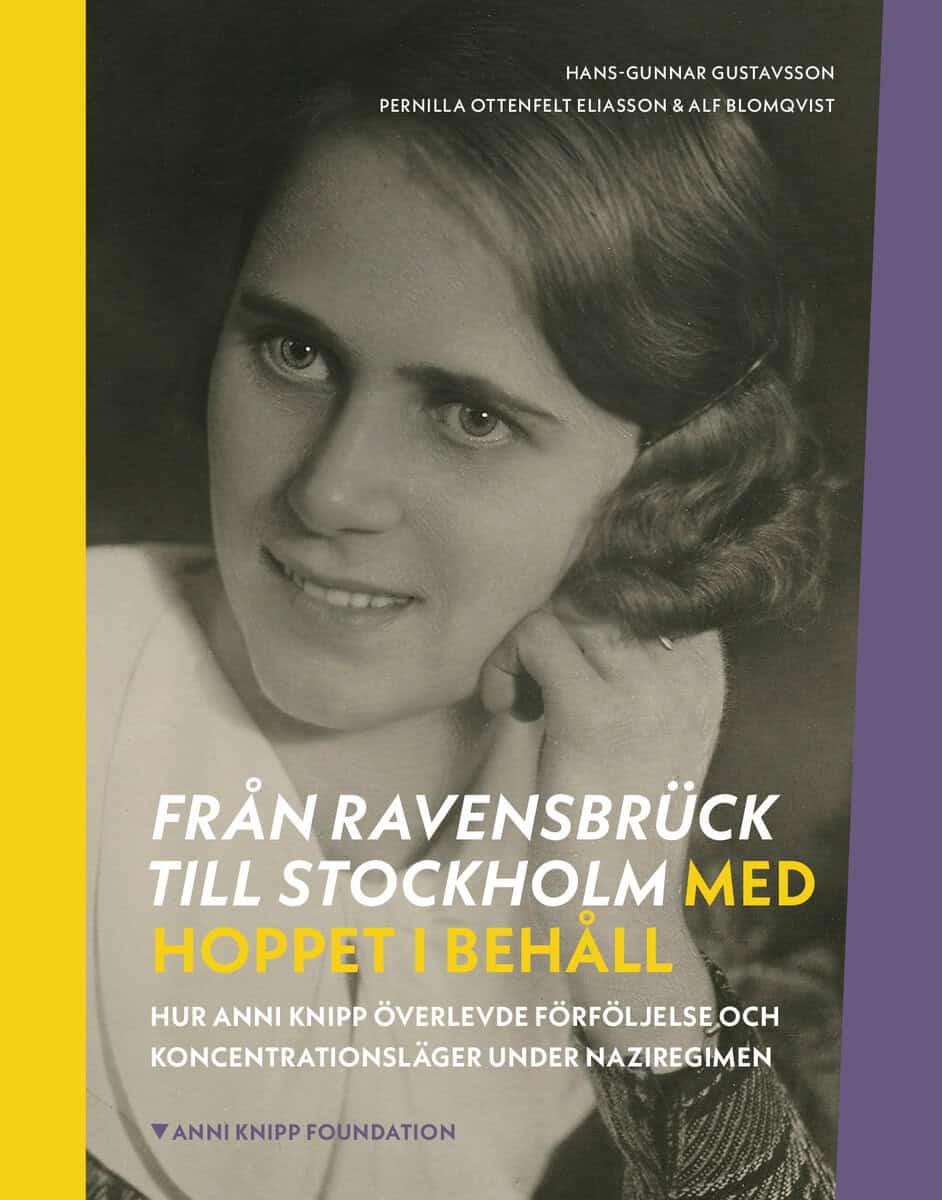 Gustavsson, Hans-Gunnar ; Ottenfelt - Eliasson, Pernilla ; Blomqvist, Alf : Från Ravensbrück till Stockholm med hoppet i behåll
