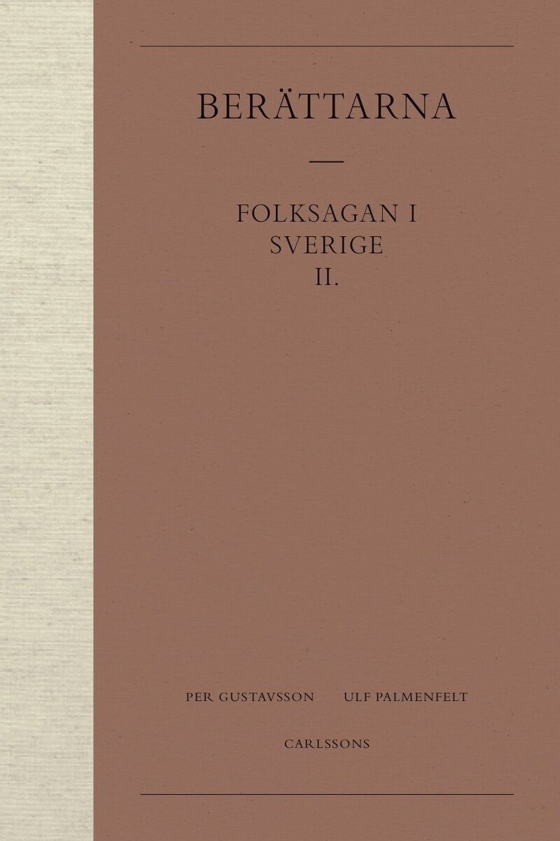 Gustavsson, Per ; Palmenfelt, Ulf : Berättarna 2. Folksagan i Sverige