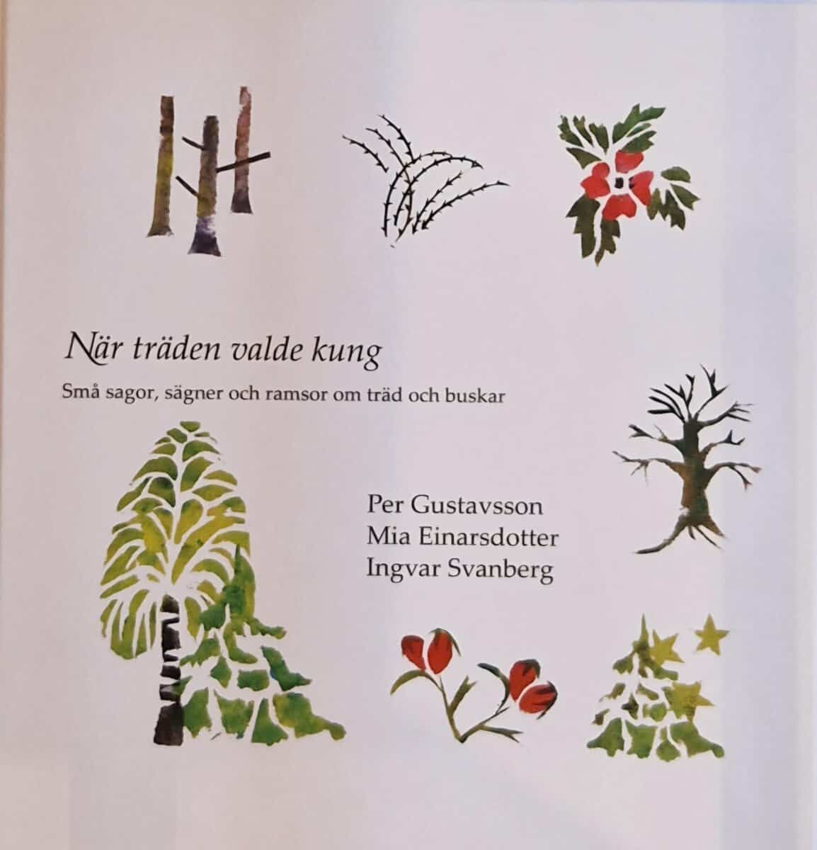 Gustavsson, Per ; Svanberg, Ingvar : När träden valde kung