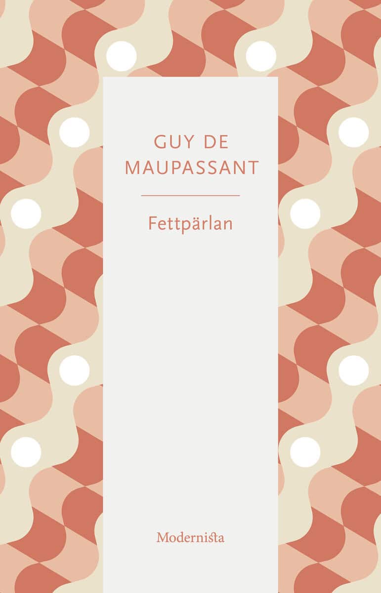 Guy de Maupassant : Fettpärlan