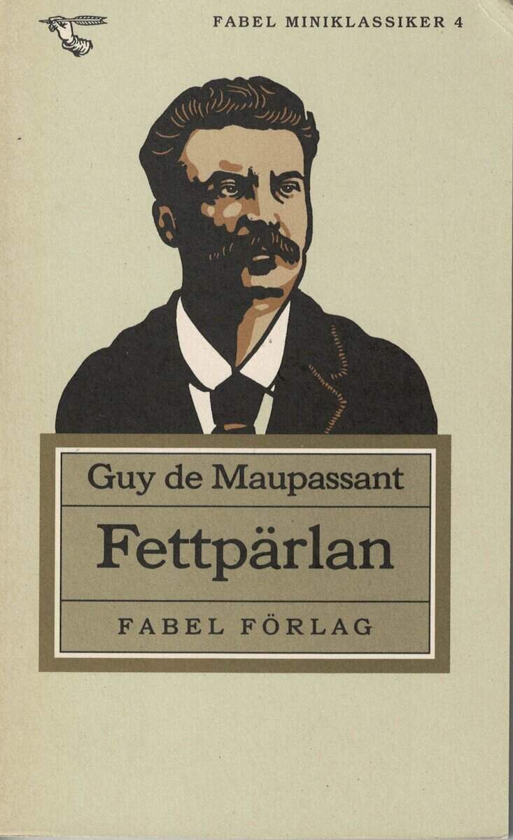 Guy de Maupassant : Fettpärlan