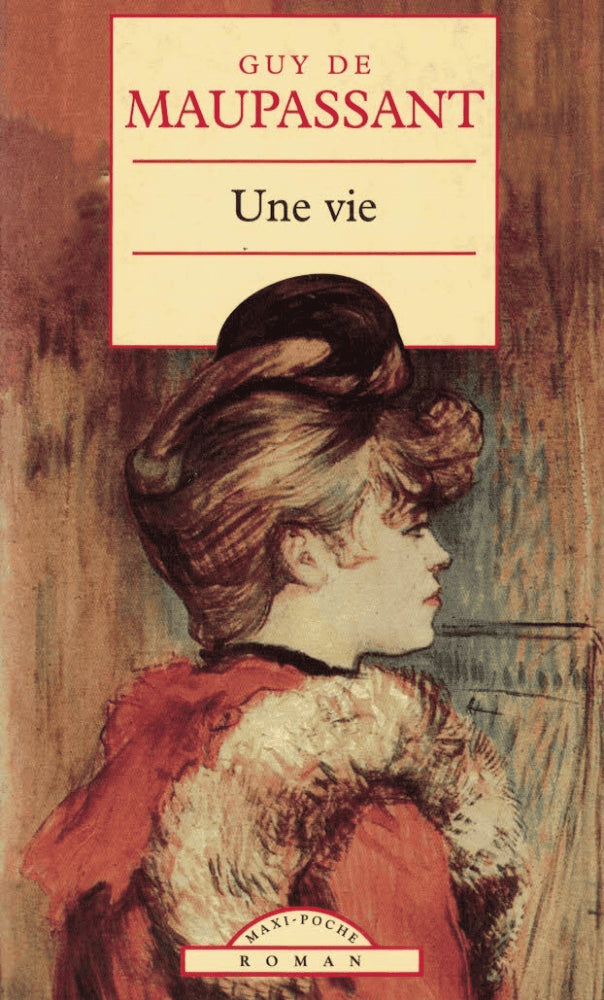 Guy de Maupassant : Une vie