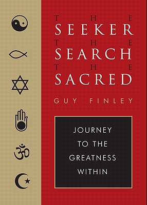 Guy Finley : The Seeker, the Search, the Sacred
