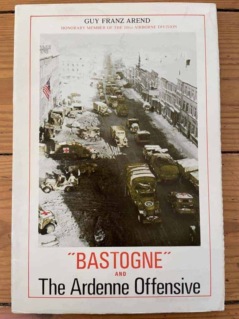 Guy Franz Arend : Bastogne and the Ardenne Offensive