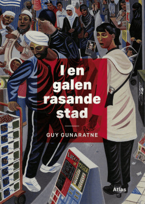 Guy Gunaratne : I en galen rasande stad