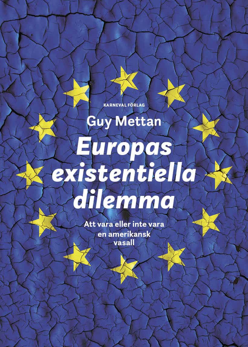 Guy Mettan : Europas existentiella dilemma : att vara eller inte vara en amerikansk vasall