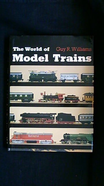GUY R. WILLIAMS : The World of Model Trains