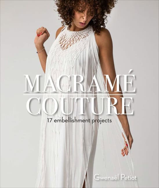 Gwenaël Petiot : Macramé Couture