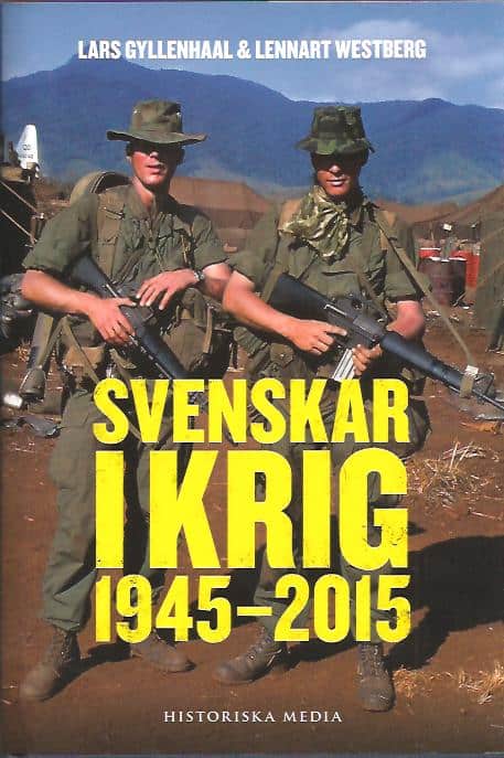 Gyllenhaal, Lars ; Westberg, Lennart : Svenskar i krig 1945-2015