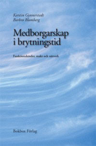 Gynnerstedt, Kerstin ; Blomberg, Barbro : Medborgarskap i brytningstid: Funktionshinder, makt och nätverk