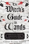 Gypsey Elaine Teague : WITCH'S GUIDE TO WANDS