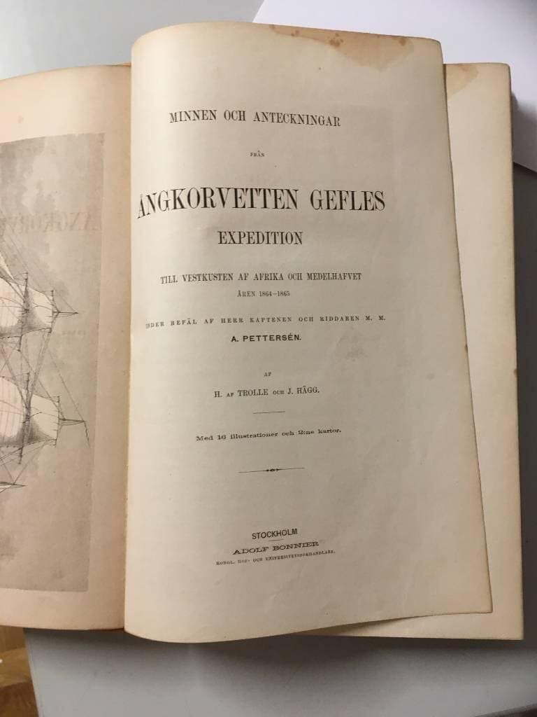 H af Trolle ; J Hägg : Minnen och anteckningar från ångkorvetten Gefles expedition till vestkusten af Afrika och Medelhafvet åren 1864-1865. Under befäl af Herr Kaptenen och Riddaren m .m. A. Pettersén.