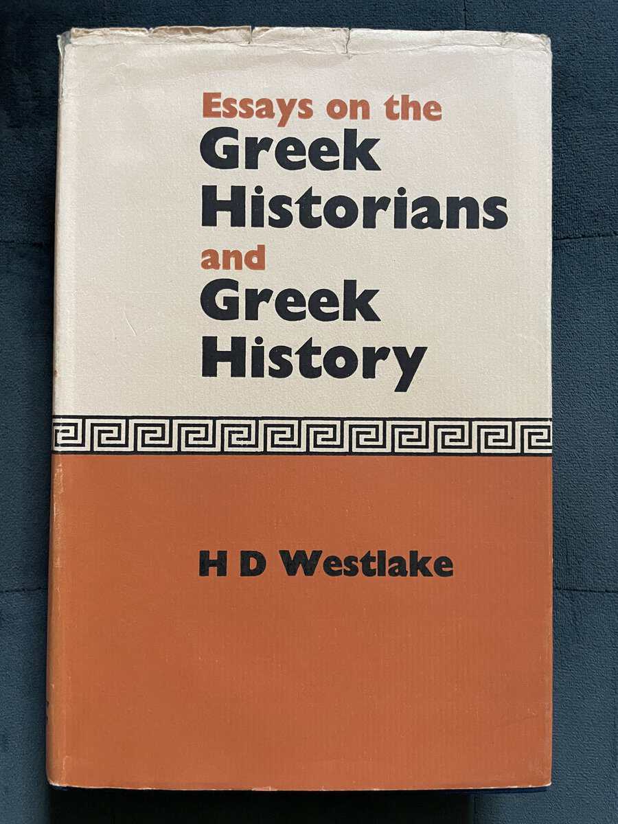 H. D. Westlake : Greek historians and Greek history