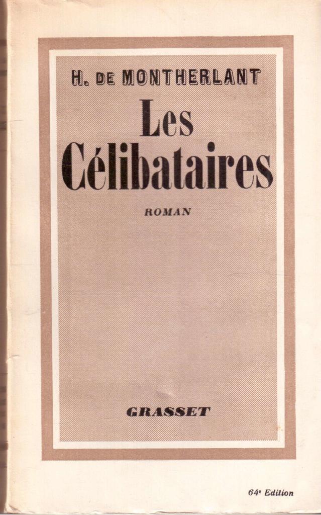 H. de Montherlant : Les Célibataires