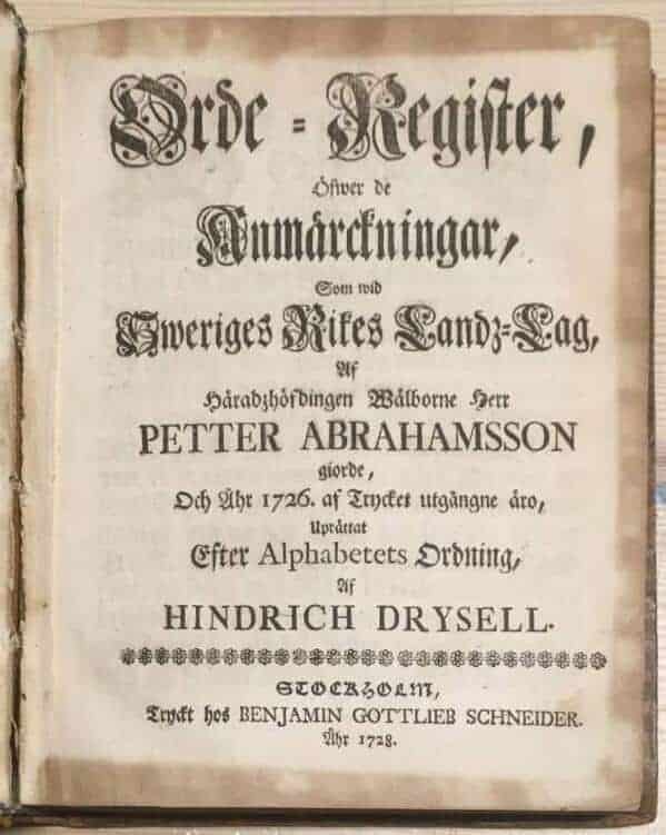 H Drysell : Orde-register öfwer de amärckningar, som wid Sweriges Rikes Landz-lag, af Häradshödingen wälborne herr Petter Abrahamsson gjorde, och åhr 1726 af trycket utgångne äro,