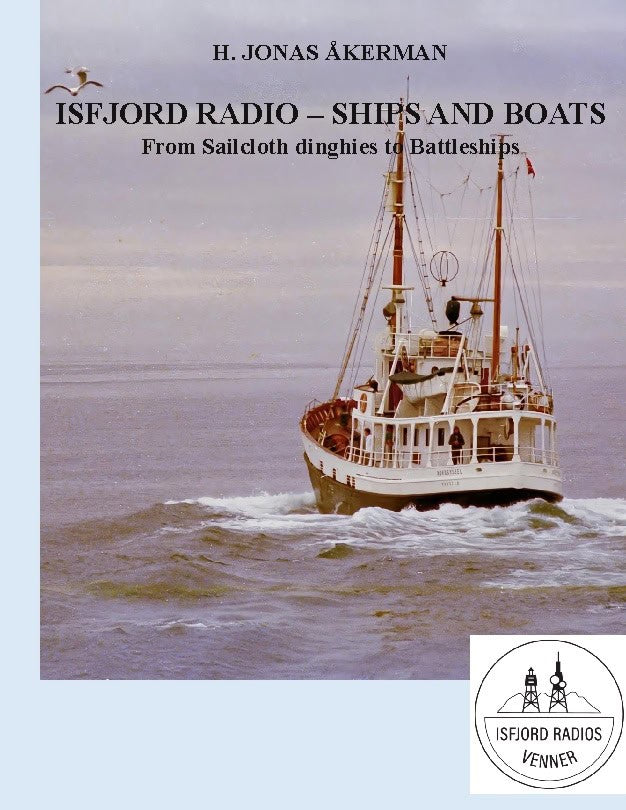 H. Jonas Åkerman : Isfjord radio - ships and boats : from sailcloth dinghies to battleships